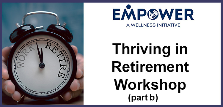 Thriving in Retirement Workshop (part b)